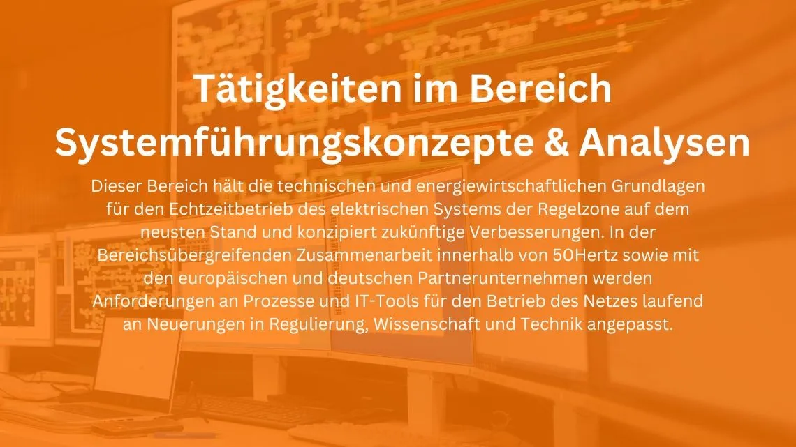 Tätigkeiten im Bereich Systemführungskonzepte & Analysen bei 50Hertz, Text über technische Grundlagen und Zusammenarbeit.
