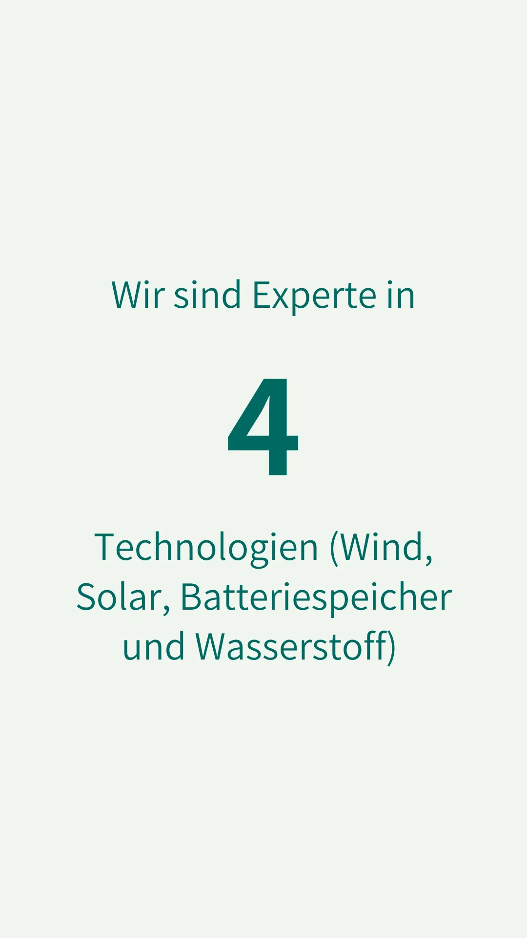 Wir sind Experte in 4 Technologien (Wind, Solar, Batteriespeicher und Wasserstoff)