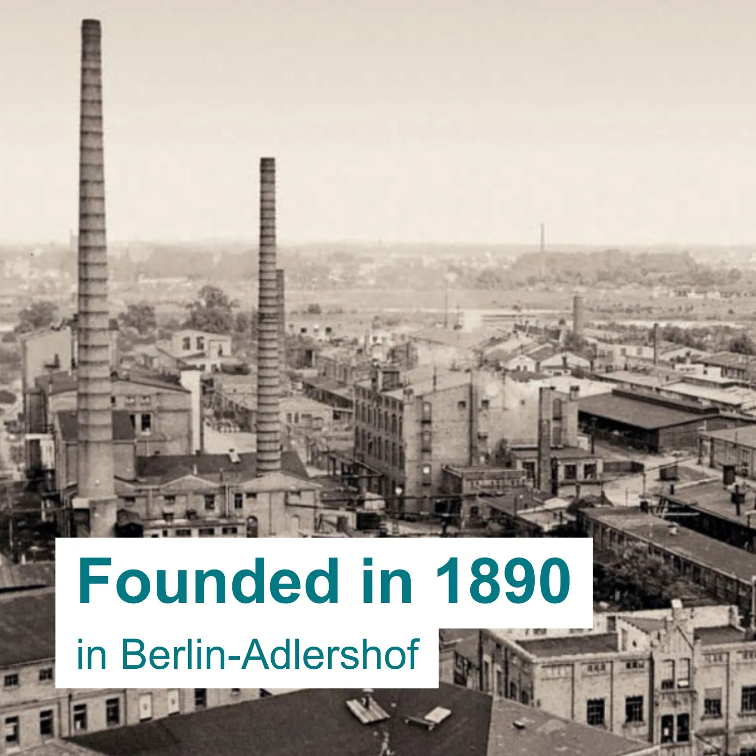 Unternehmensgründung 1890 in Berlin-Adlershof, historisches Betriebsgelände