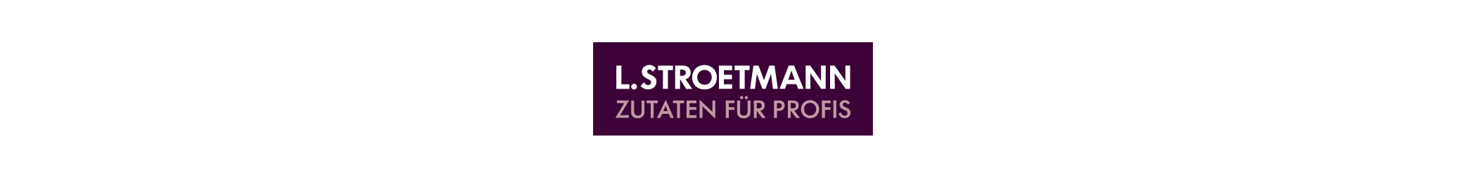 Logo von L. Stroetmann mit dem Slogan „Zutaten für Profis“ – Deine Karriere in der Food- und Beverage-Branche.